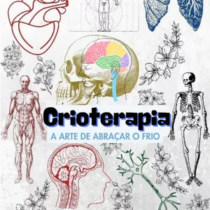 E-book Crioterapia: A Arte de Abraçar o Frio Para saúde, bem estar e mudança de mentalidade. Um Guia Prático