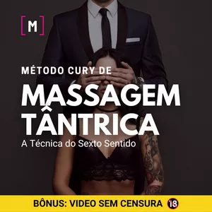 [+18] Método Cury de Massagem Tântrica - A Técnica do Sexto Sentido